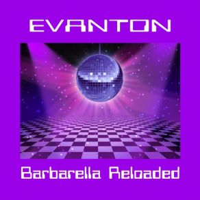 Download track Barbarella Reloaded (The Music) EvantonThe Music