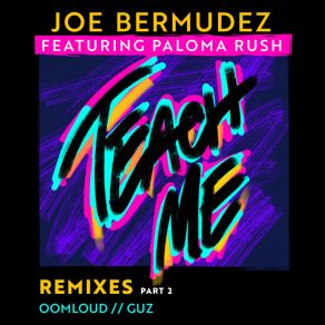 Download track Teach Me (Oomloud Remix Instrumental) Joe BermudezPaloma Rush, Oomloud