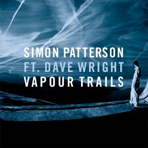 Download track Vapour Trails (Extended Mix) Simon Patterson, Dave Wright