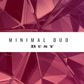 Download track Busy (Instrumental) Minimal DuoΟΡΓΑΝΙΚΟ