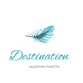 Download track Destination Valentino Favetta