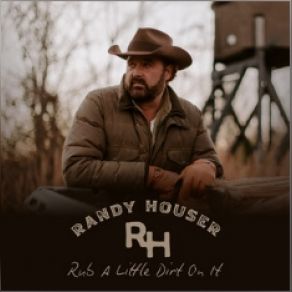 Download track Rub A Little Dirt On It Randy Houser