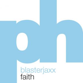 Download track Faith (Radio Edit) BlasterJaxx