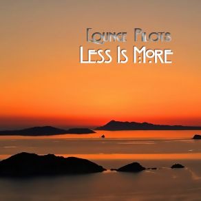 Download track Less Is More (Ibiza Chill Radio Edit) Lounge Pilots