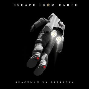 Download track Never Going Back Spaceman Da Destroya