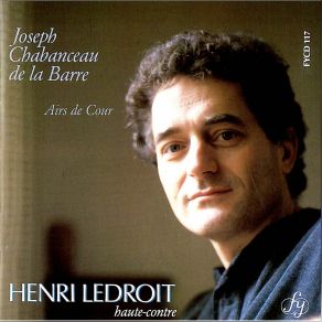 Download track 07 Ah! Je Sens Que Mon Coeur Joseph Chabanceau De La Barre