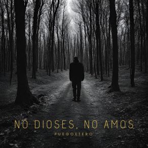 Download track No Dioses, No Amos Fuegoetero