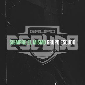 Download track El Que No Tenia Nada Grupo Escudo