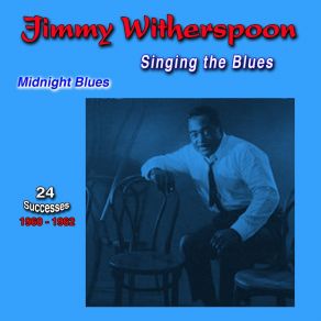 Download track Midnight Blues Jimmy Witherspoon