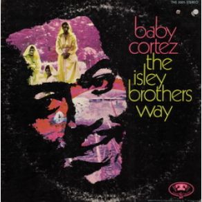 Download track He'S Got Your Love The Isley Brothers, Baby Cortez