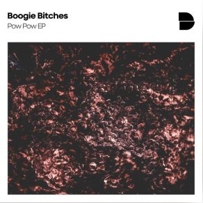 Download track Pow Pow Boogie Bitches