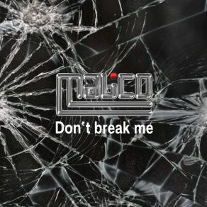 Download track Don't Break Me Malico