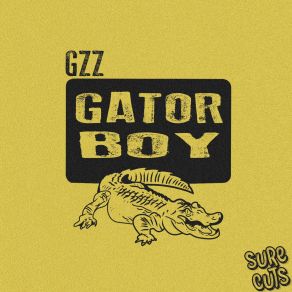 Download track Gator Boy Gzz