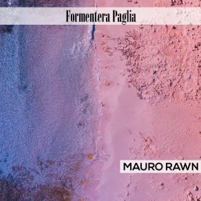 Download track Chivey Paglia Mauro Rawn