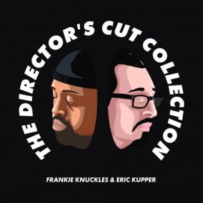 Download track Back Together (Director's Cut Classic Club Mix) Eric Kupper, Frankie KnucklesRon Carroll, Hardsoul