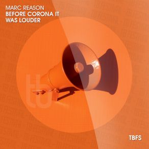 Download track Before Corona It Was Louder Marc Reason