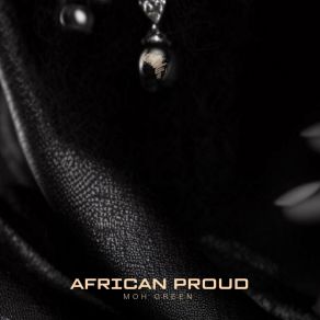 Download track African Proud DJ Moh GreenJosey, Iba One, Stanley Enow, Fanicko, Wally B. Seck