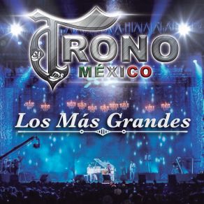 Download track Ganas De Volver A Amar El Trono De Mexico