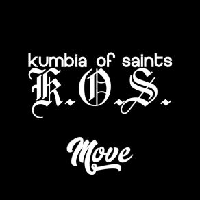 Download track Move K. O. S. (Kumbia Of Saints)