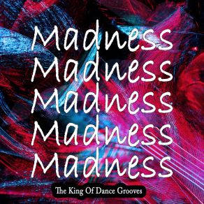 Download track Mega Madness The King Of Dance Grooves