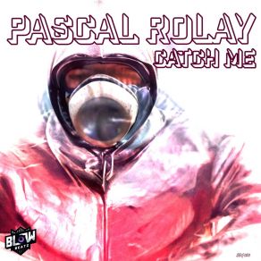 Download track Catch Me Pascal Rolay