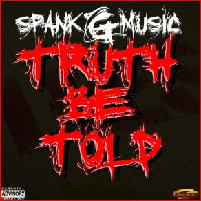 Download track Truth Be Told SPANKGMUSIC