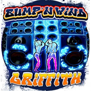 Download track Bump N' Wind (Extended Mix) Griffith