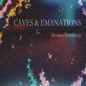 Download track Caves & Other Hiding Places Brooker Hemmings