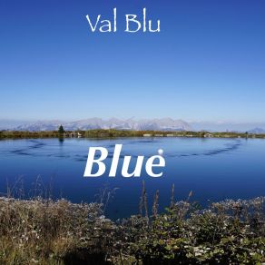 Download track Bleue Val Blu