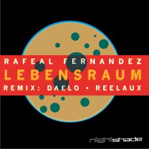 Download track Lebensraum (Reelaux Remix) Rafael FernandezReelaux