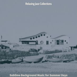 Download track Background For Summer Vacation Relaxing Jazz Collections