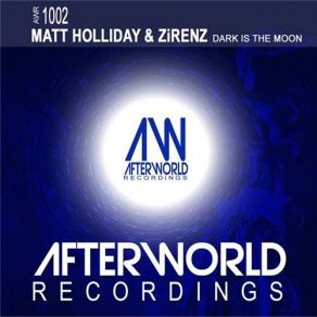 Download track Dark Is The Moon Zirenz, Matt Holliday