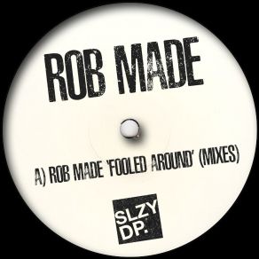 Download track Fooled Around (Extended Mix) Rob Made