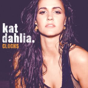 Download track Clocks Kat Dahlia