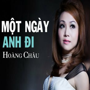 Download track Một Ngày Anh Đi Hoang Chau