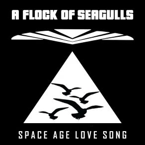 Download track Space Age Love Song (Video Edit) A Flock Of Seagulls