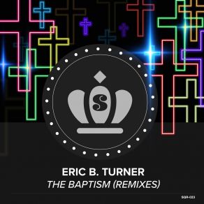 Download track The Baptism (Dwayne Minard Mix) Eric B TurnerDwayne Minard