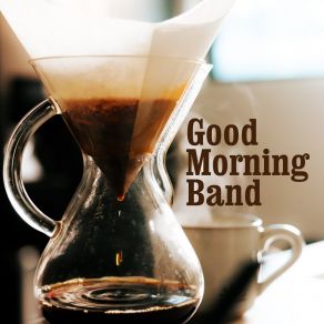 Download track Tasty Bits Good Morning BandCORNER POT