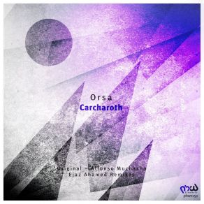 Download track Carcharoth (Ejaz Ahamed Remix) Orsa