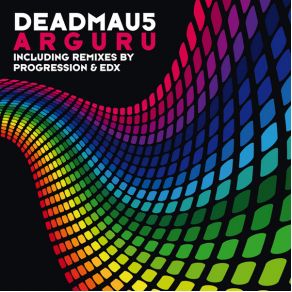 Download track Arguru (EDX'S 5un5hine Remix) Deadmau5