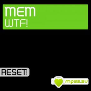 Download track WTF! (Original Mix) Mem