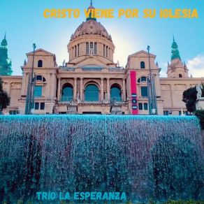 Download track Cristo Viene Por Su Iglesia TRIO LA ESPERANZA