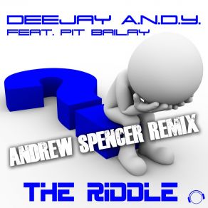 Download track The Riddle (Andrew Spencer Remix) FT, Pit Bailay, Deejay A. N. D. Y