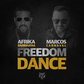 Download track Freedom Dance (Original Mix) Afrika Bambaataa, Marcos Carnaval