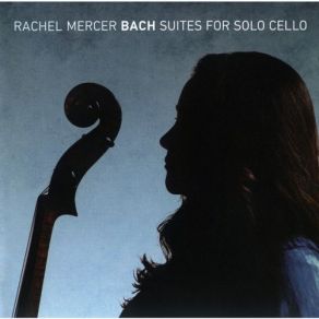 Download track Cello Suite No. 5 In C Minor, BWV 1011: VI. Gigue Rachel Mercer