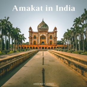 Download track Amakat In India ANEEWAY JONES