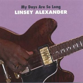 Download track My Days Are So Long Linsey Alexander