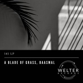 Download track Mind's A Blade Of Grass, Baasmal