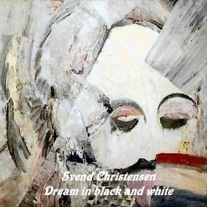 Download track Dream In Black And White Svend Christensen