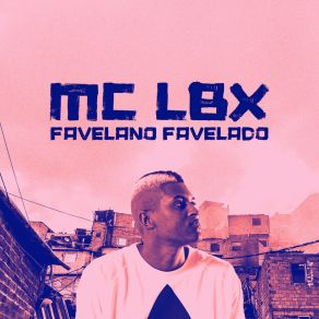 Download track Os Favela MC LbxMc Menor Da Vg